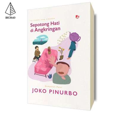 Sepotong Hati di Angkringan; 60 Tahun Joko Pinurbo Hard Cover - Joko Pinurbo