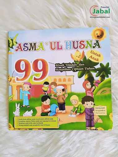 Buku ASMAUL HUSNA Untuk Anak Kisah Teladan Dan Keajaiban Ciptaan Tuhan