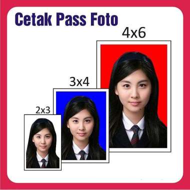 CETAK PAS PHOTO UK.2X3 3X4 & 4X6