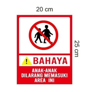 Stiker Vinyl Himbauan Bahaya Tanda Anak Anak Dilarang Masuk Area Ini