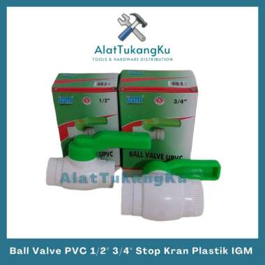 Ball Valve PVC 1/2inch 3/4inch 1inch / Stop Kran Plastik 1/2" 3/4" 1" - 1/2" IGM 1 INCH