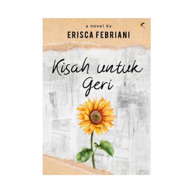 Kata Depan Kisah Untuk Geri a Novel by Erisca Febriani MULTICOLOR