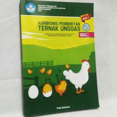 Buku Agribisnis Pembibitan Ternak Unggas Jld 1 SMK