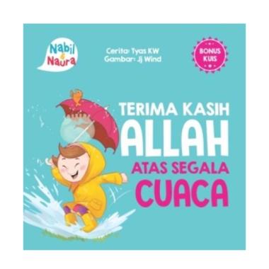 Mizan Buku Anak Seri Nabil Dan Naura Terima Kasih Allah Atas Segala Cuaca Boardbook Multicolor