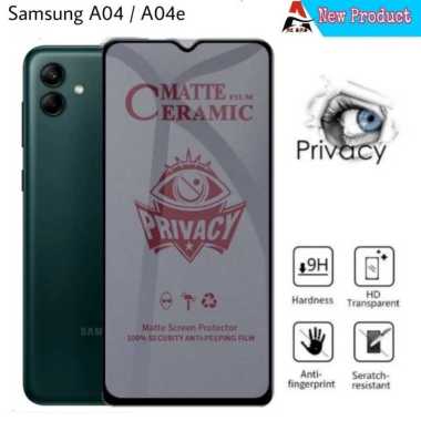 Tempered Glass SAMSUNG A04 / SAMSUNG A04e Full Cover Ceramic Anti Spy Samsung A04