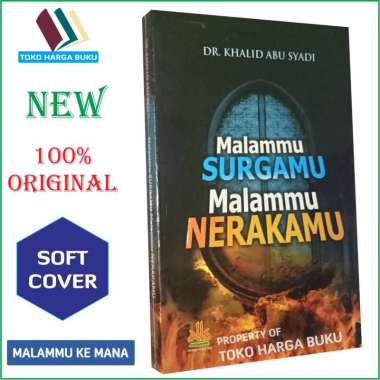 Malammu Surgamu Malammu Nerakamu - Pustaka Al-kautsar