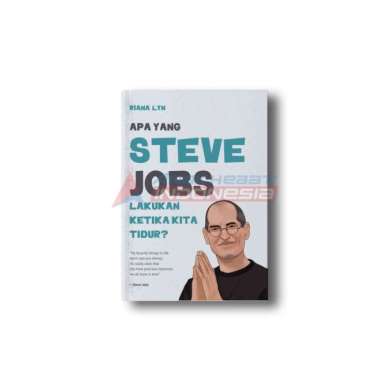 Apa Yang Steve Jobs Lakukan Ketika Kita Tidur?