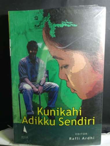 KUNIKAHI ADIKKU SENDIRI RAFLI ARDHI NOVEL REMAJA NOVEL FIKSI ORIGINAL