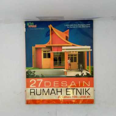 GRIYA KREASI INSPIRASI DESAIN 27 DESAIN RUMAH ETNIK DI LAHAN 100 200 METER PERSEGI ATIEK UNTARTI DIN