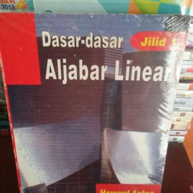 Buku dasar-dasar aljabar linear jilid 1 Howard Anton