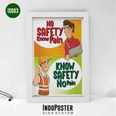 Poster K3 Safety Motivasi K3 No Safety Know Pain Know Safety No Pain A2 60x40cm