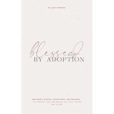 Blessed By Adoption - 9781950968091