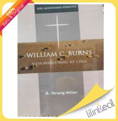 Buku William C Burns -  Misionaris Awal Cina (R. Strang Miller)