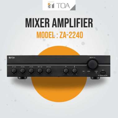 MIXER AMPLIFIER TOA POWER AMPLI AMPLIFIER MODEL ZA-2240 |GARANSI RESMI Multivariasi Multocolor