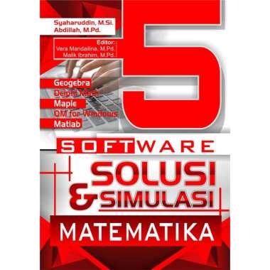 Buku 5 Software Solusi & Simulasi Matematika: Geogebra, Delphi Math, Maple, QM For Windows, & Matlab