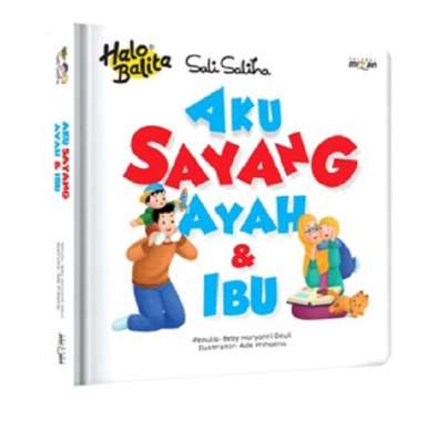 Mizan Buku Anak Halo Balita Sali Saliha: Aku Sayang Ayah & Ibu (Boardbook)