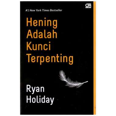 RYAN HOLIDAY : HENING ADALAH KUNCI TERPENTING