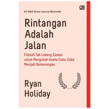 RYAN HOLIDAY : RINTANGAN ADALAH JALAN