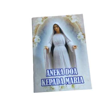 BUKU SAKU ANEKA DOA KEPADA BUNDA MARIA/ BUKU DOA KATOLIK KEPADA BUNDA MARIA