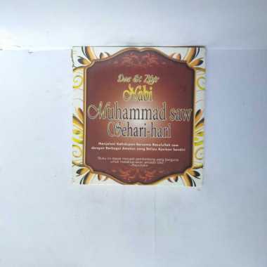 NABI MUHAMMAD SAW SEHARI HARI MENJALANI KEHIDUPAN BERSAMA RASULULLAH SAW DENGAN BERBAGAI AMALAN YANG