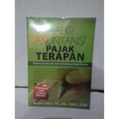 BUKU MAHIR AKUNTANSI PAJAK TERAPAN, BERBASIS STANDAR AKUNTANSI