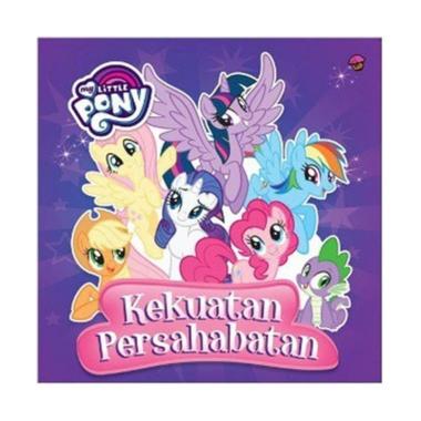 Mizan Buku Anak My Little Pony Kekuatan Persahabatan Boardbook By Olivia London Multicolor