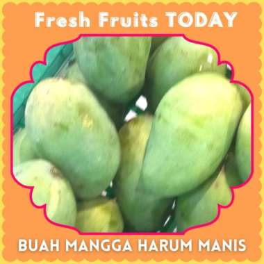 Fresh Fruits Today Buah Segar Terbaik Hari ini Buah Import dan Lokal Buah Mangga HM
