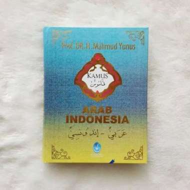 Mahmud Yunus Wa Dzurriyah Buku Kamus Arab Indonesia By Mahmud Yunus Buku Bahasa MULTICOLOUR