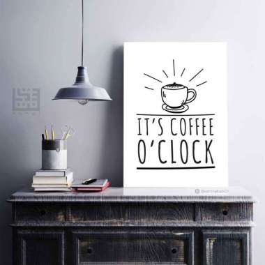 Poster Its Coffee Oclock kopi ngopi warung kopi latte coffeemix expreso tea teh murah kapan ngopi