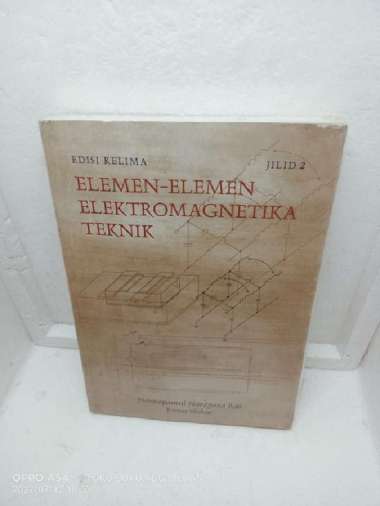 BUKU ELEMEN-ELEMEN ELEKTROMAGNETIKA TEKNIK EDISI KE 5 JILID 2