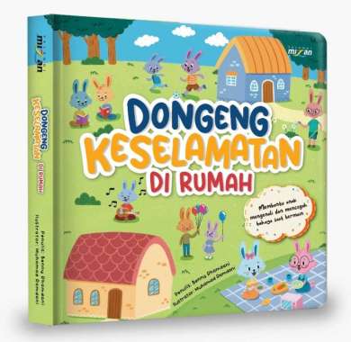 Mizan Buku Anak Seri Dongeng Keselamatan: Di Rumah [Boardbook]