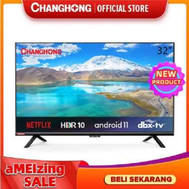 Changhong 32 Inch Newest Android 11 Frameless Smart TV Digital