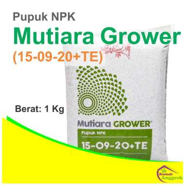 Pupuk Mutiara Grower 15 - 09 -20 1 kg pupuk seimbang majemuk biru bunga anggrek aglonema Pabrikan 1