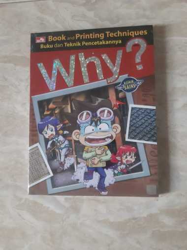 Buku Komik Sains Why? Book and Printing Techniques Buku dan Teknik Pencetakannya