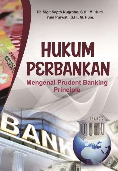 HUKUM PERBANKAN Mengenal Prudent Banking Principle