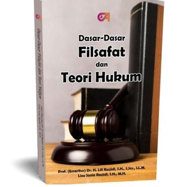 Citra Aditya Bakti Dasar-Dasar Filsafat dan Teori Hukum (XIII/2019) by Prof. (Em.) Dr.H. Lili Rasjid