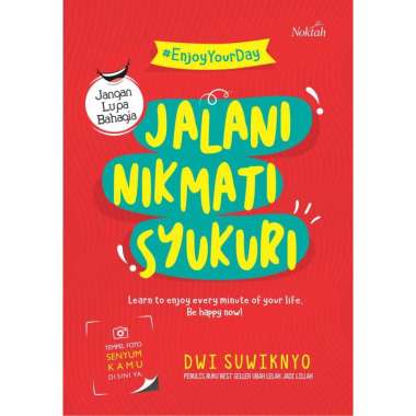 Jalani, Nikmati, Syukuri