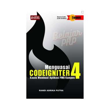 Buku Menguasai Codeigniter 4 Kasus Membuat Aplikasi PMB Kampus