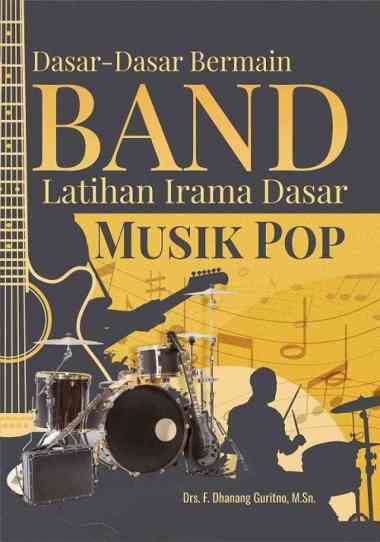 Buku Dasar-Dasar Bermain Band Latihan Irama Dasar Musik Pop - Ori