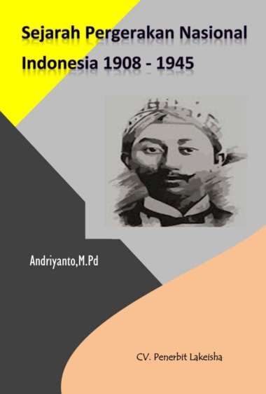 SEJARAH PERGERAKAN NASIONAL INDONESIA 1908-1945