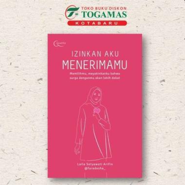 IZINKAN AKU MENERIMAMU, IZINKAN AKU MENOLAKMU - LAILA SETYAWATI ARIFIN