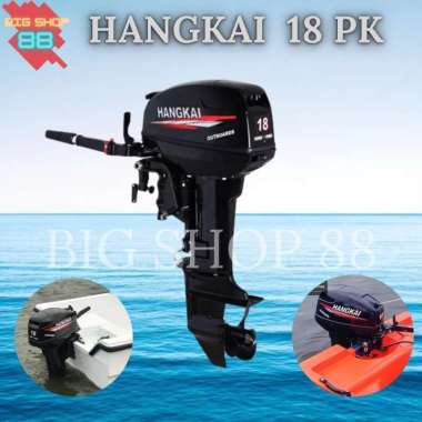 MESIN TEMPEL PERAHU OUTBOARD MOTOR HANGKAI 18 PK 18 HP 2 TAK STROKE Short Shaft Long Shaft LONG SHAF