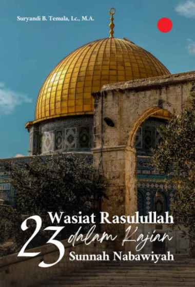 Buku 23 Wasiat Rasulullah dalam Kajian Sunnah Nabawiyah - Deepublish