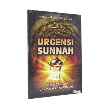 Khazanah Fawaid Urgensi Sunnah Sebagai Penjelas Dan Penafsir Al-Quran - KF by Muhammad Aman bin Ali 