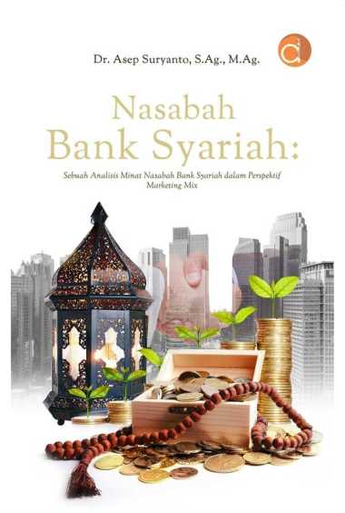 Buku Nasabah Bank Syariah : Sebuah Analisis Minat Nasabah Bank Syariah