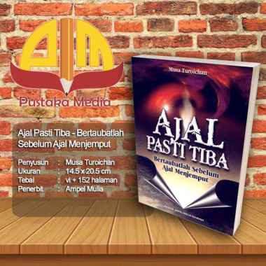 Ajal Pasti Tiba Bertaubatlah Sebelum Ajal Menjemput