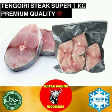 TENGGIRI STEAK 1 KG KUALITAS PREMIUM/IKAN TENGGIRI SEGAR/IKAN TENGGIRI SUPER/IKAN TENGGIRI 1KG/ IKAN