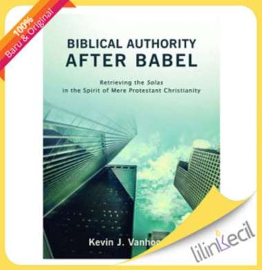 Buku Biblical Authority After Babel - Kevin J.Vanhoozer