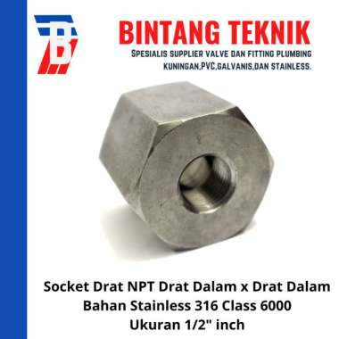 Sok Drat Dalam 1/2" inch Stainless (SUS) 316 Class 6000 Drat NPT Stainless