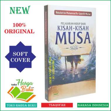 Pelajaran Hidup Dari Kisah-Kisah Musa Nabi Musa - Pustaka Al-Kautsar